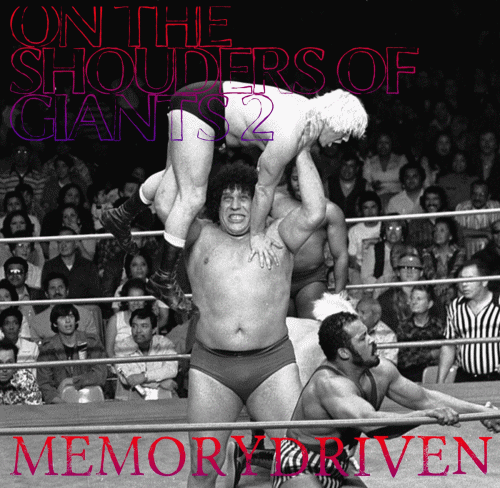 Memory Driven : On the Shoulders of Giants 2 Memory Driven : On the Shoulders of Giants 2